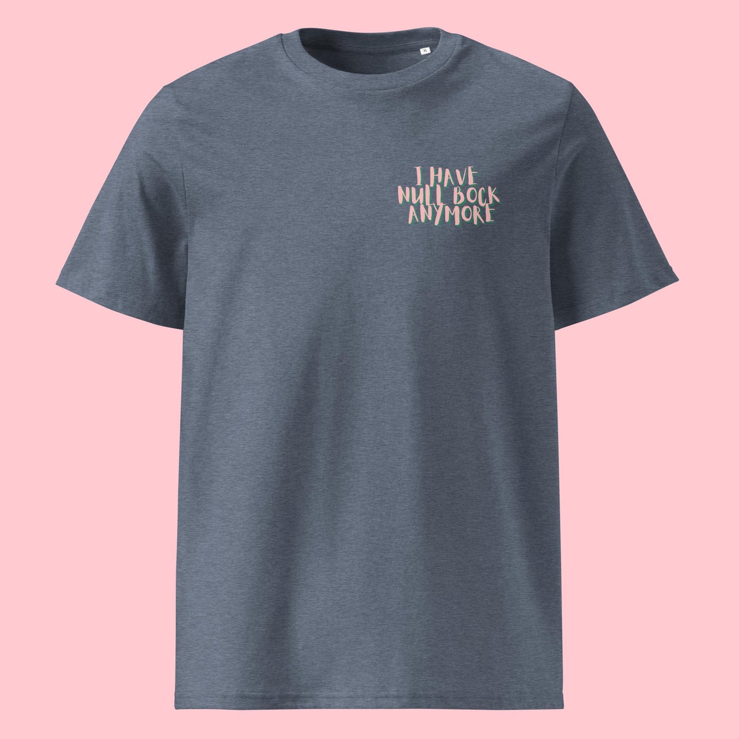 Bio Shirt - null Bock - Statement - schlechte Laune